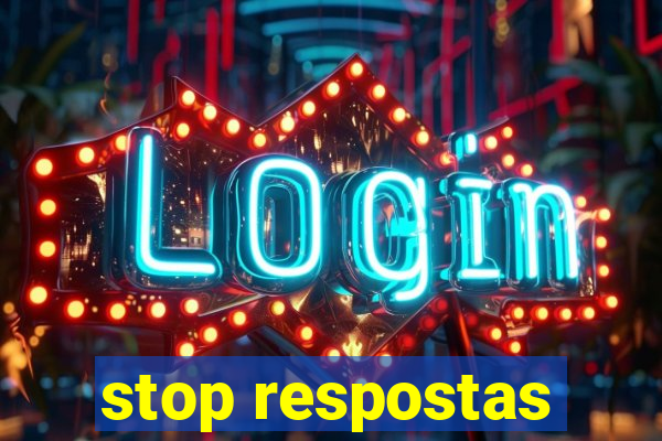 stop respostas